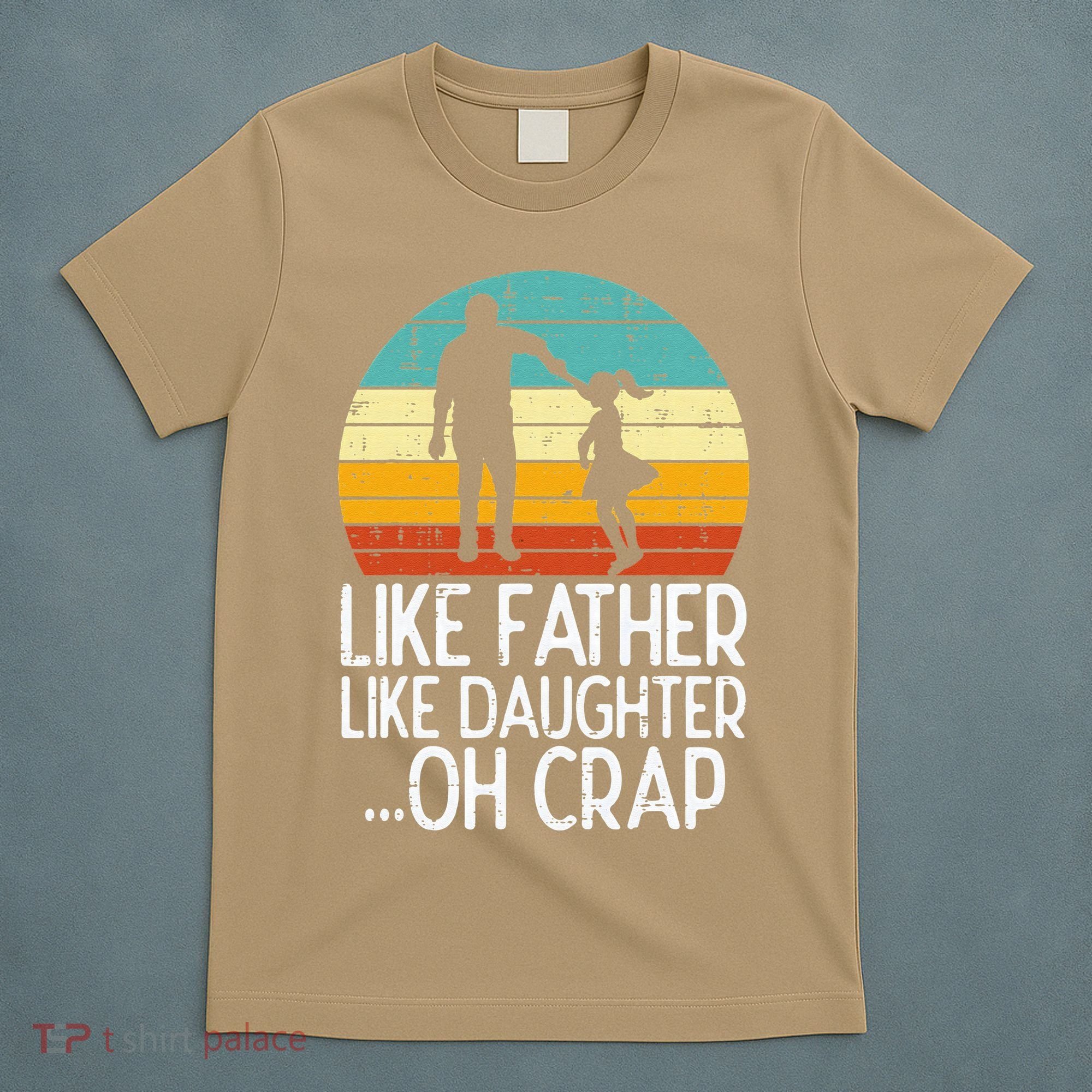 Like Father Like Daughter Oh Crap Retro Fathers Day Dad Papa T-Shirt