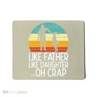Like Father Like Daughter Oh Crap Retro Fathers Day Dad Papa Mousepad thumb 0