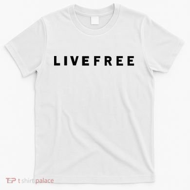 Live Free T-Shirt