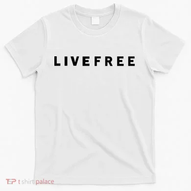 Live Free T-Shirt
