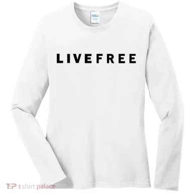Live Free Women's Long Sleeve Shirt
