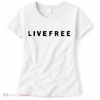 Live Free Women's T-Shirt