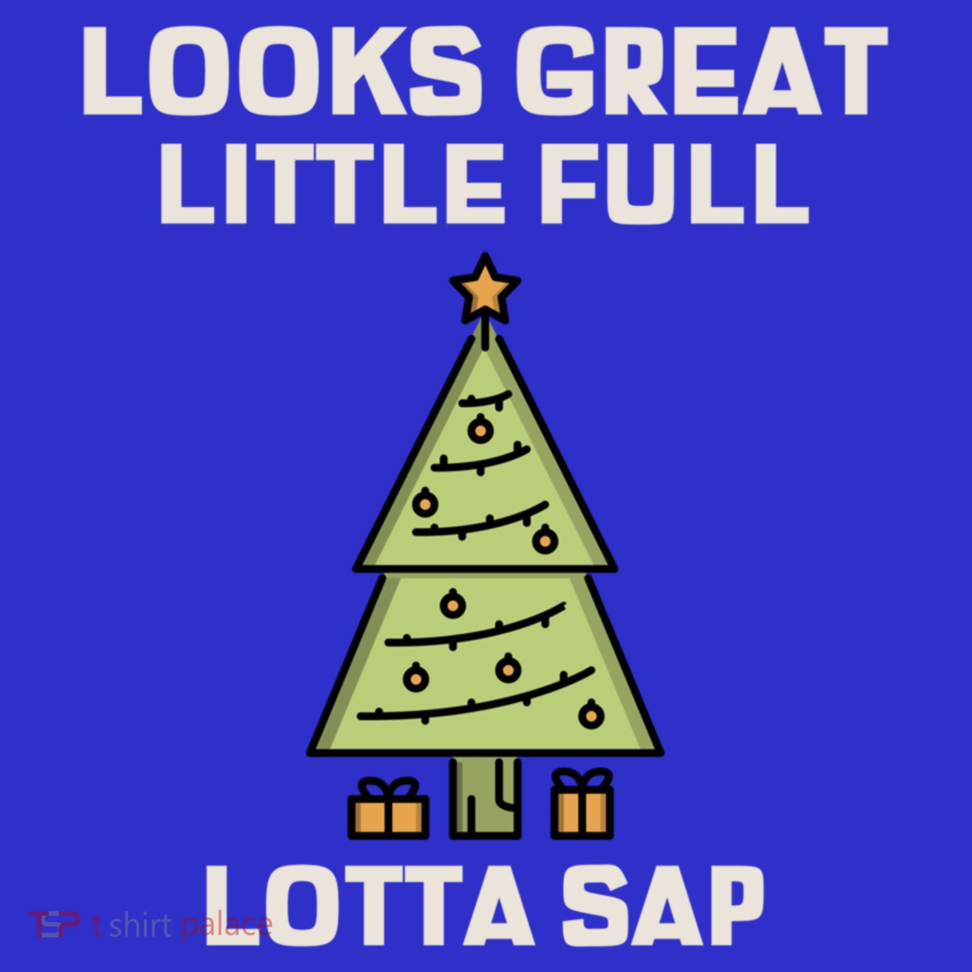 Little Full Lotta Sap Gift Christmas Vacation Funny Xmas Funny Gift Polo