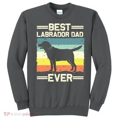 Labrador For Men Dad Black Lab Yellow Labrador Retriever Sweatshirt