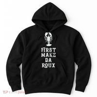 Louisiana First Make Da Roux Cajun Creole Cooking Hoodie thumb 0