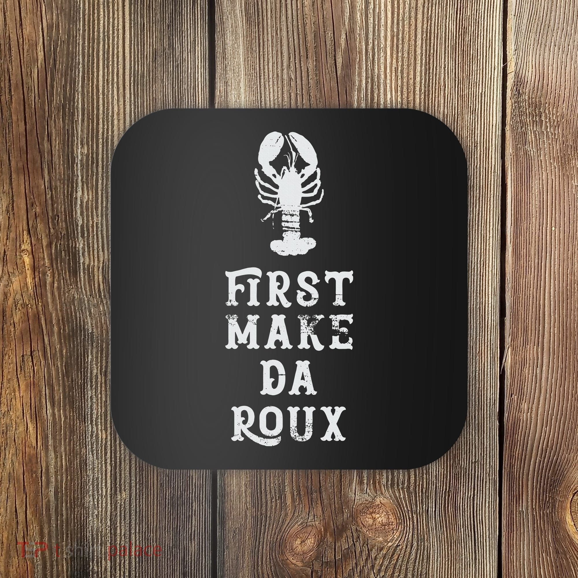 Louisiana First Make Da Roux Cajun Creole Cooking Coaster