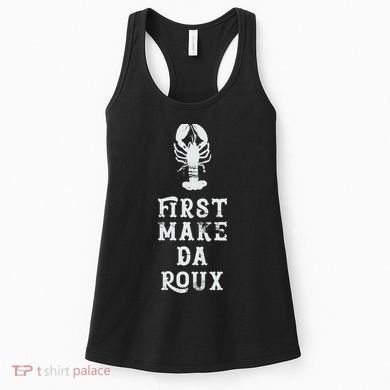 Louisiana First Make Da Roux Cajun Creole Cooking Women's Tank Top