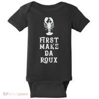Louisiana First Make Da Roux Cajun Creole Cooking Baby Bodysuit thumb 0