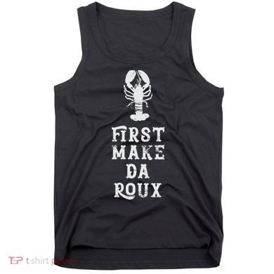 Louisiana First Make Da Roux Cajun Creole Cooking Tank Top