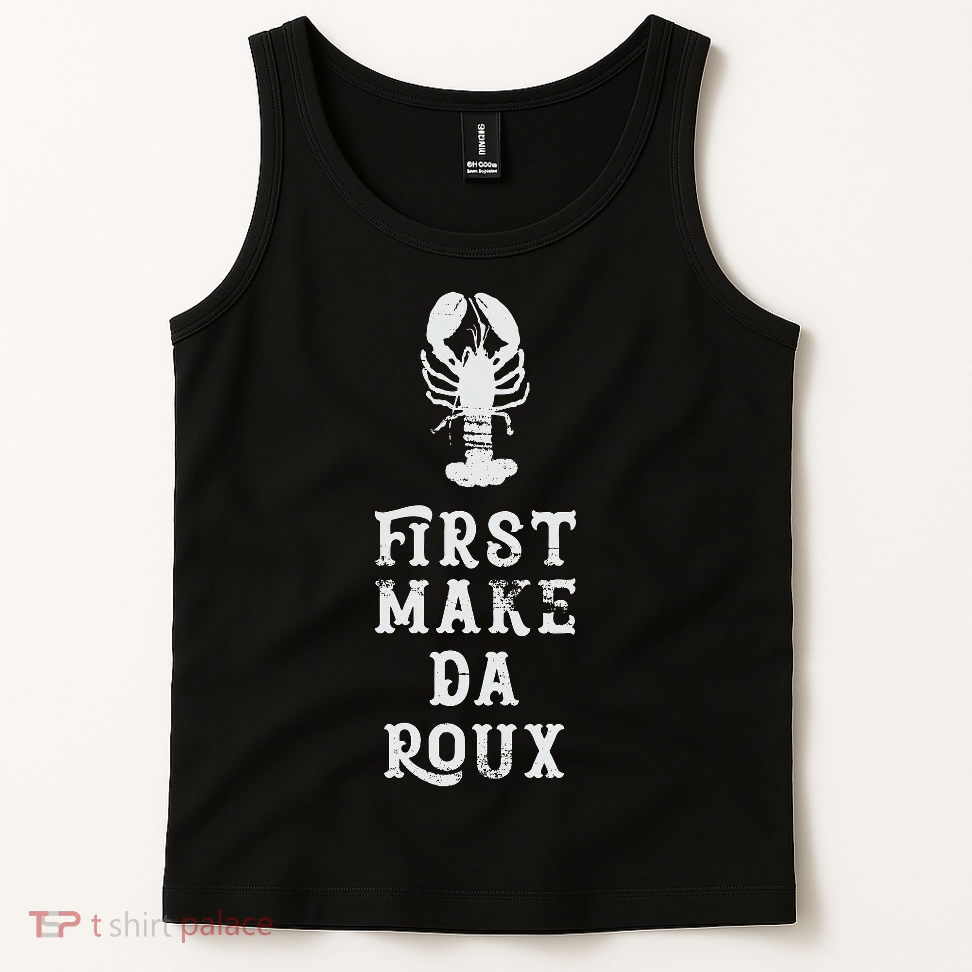 Louisiana First Make Da Roux Cajun Creole Cooking Tank Top