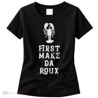 Louisiana First Make Da Roux Cajun Creole Cooking Women's T-Shirt thumb 0