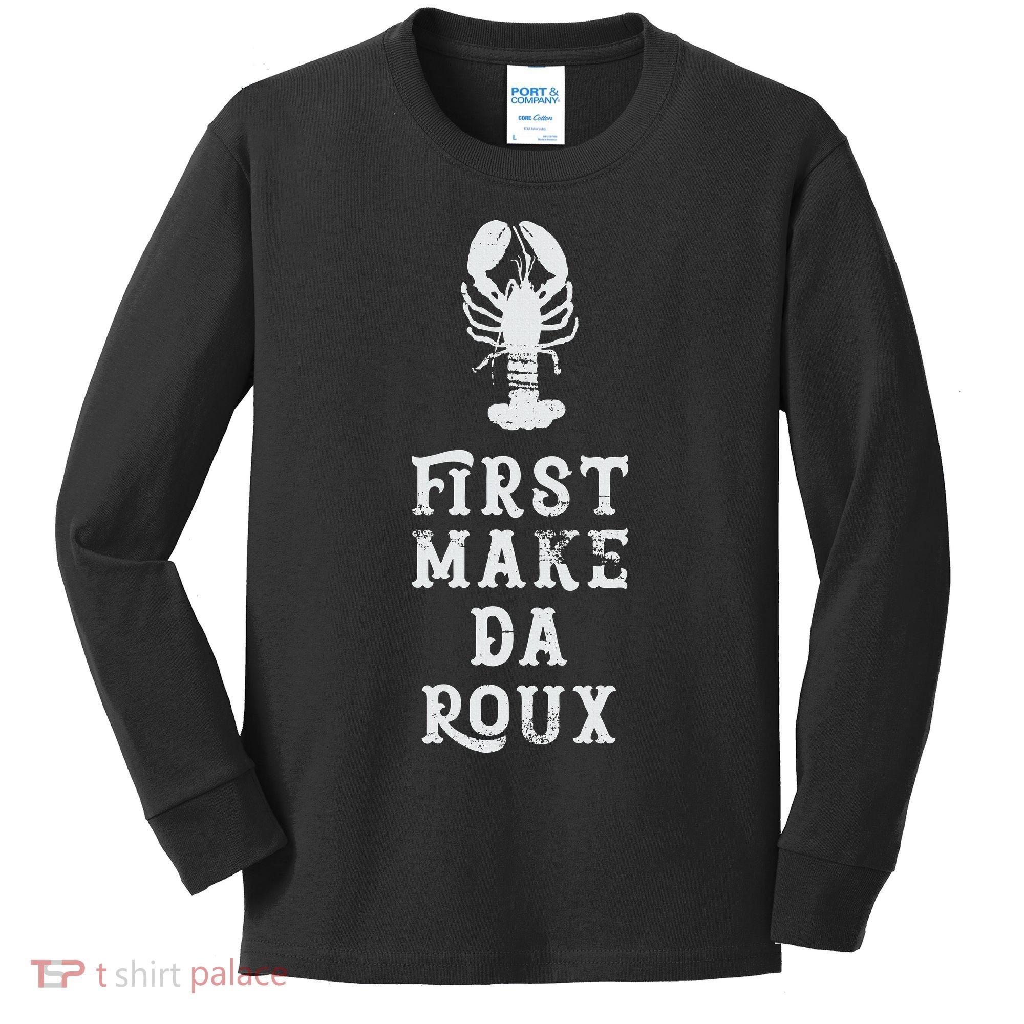 Louisiana First Make Da Roux Cajun Creole Cooking Kids Long Sleeve Shirt