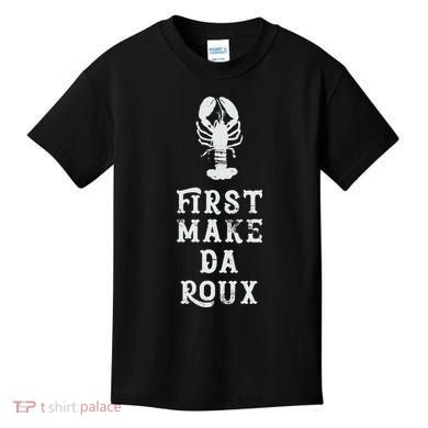 Louisiana First Make Da Roux Cajun Creole Cooking Kids T-Shirt
