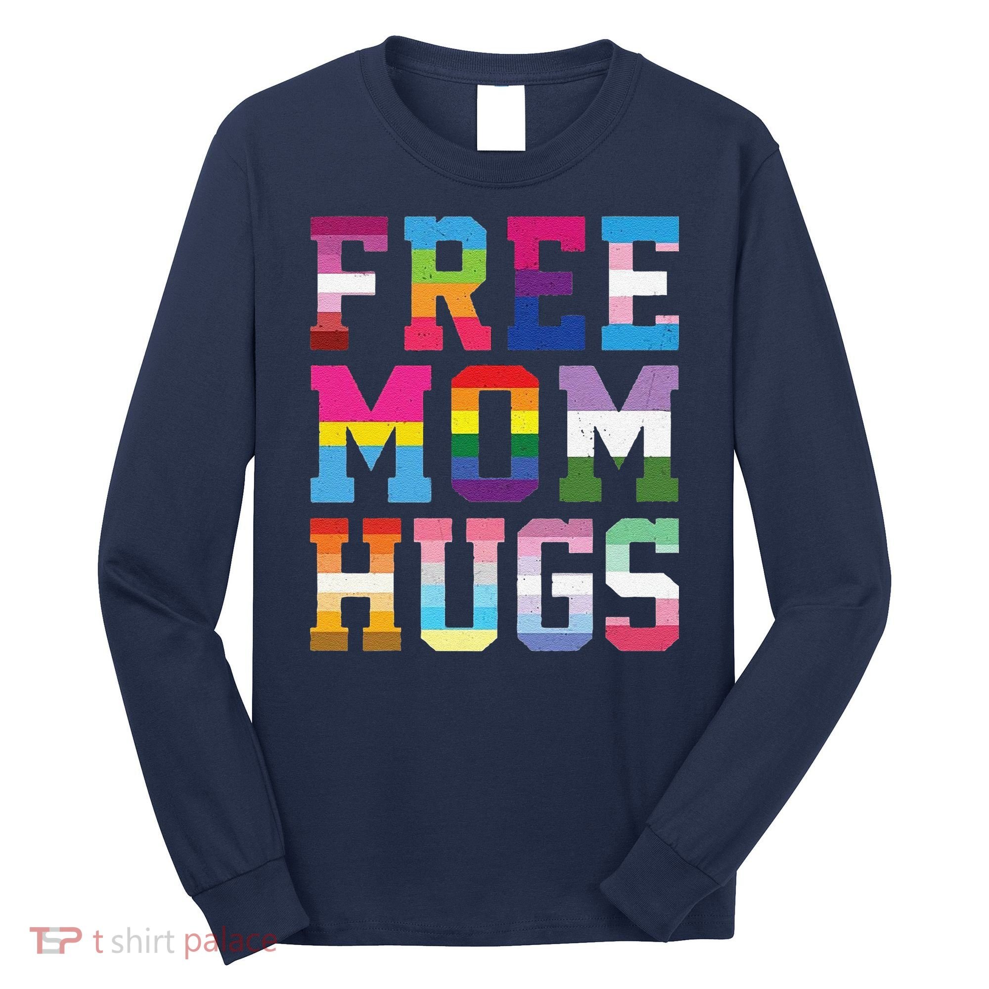 Lgbtq+ Free Mom Hugs Long Sleeve Shirt