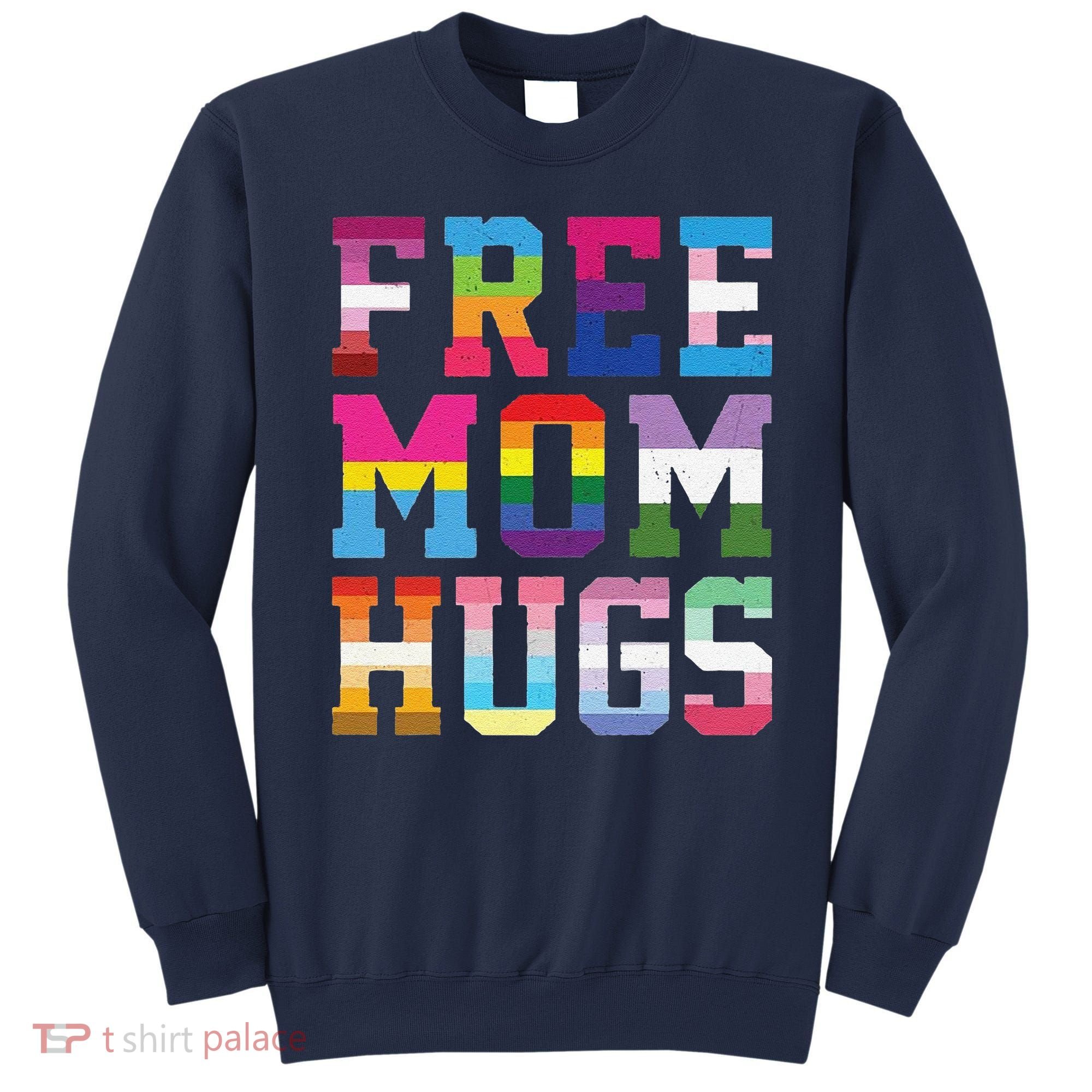 Lgbtq+ Free Mom Hugs Sweatshirt