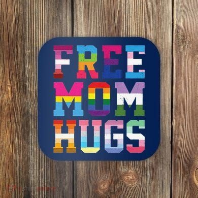 Lgbtq+ Free Mom Hugs Coaster