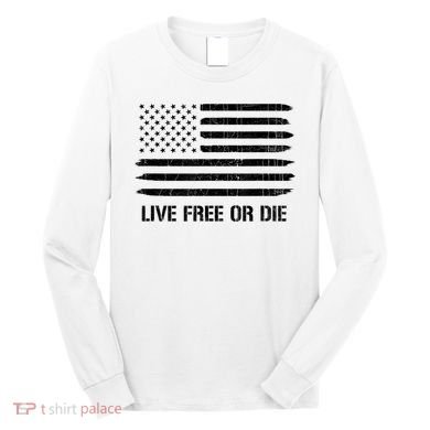Live Free Or Die 2nd Amendment American Flag Long Sleeve Shirt