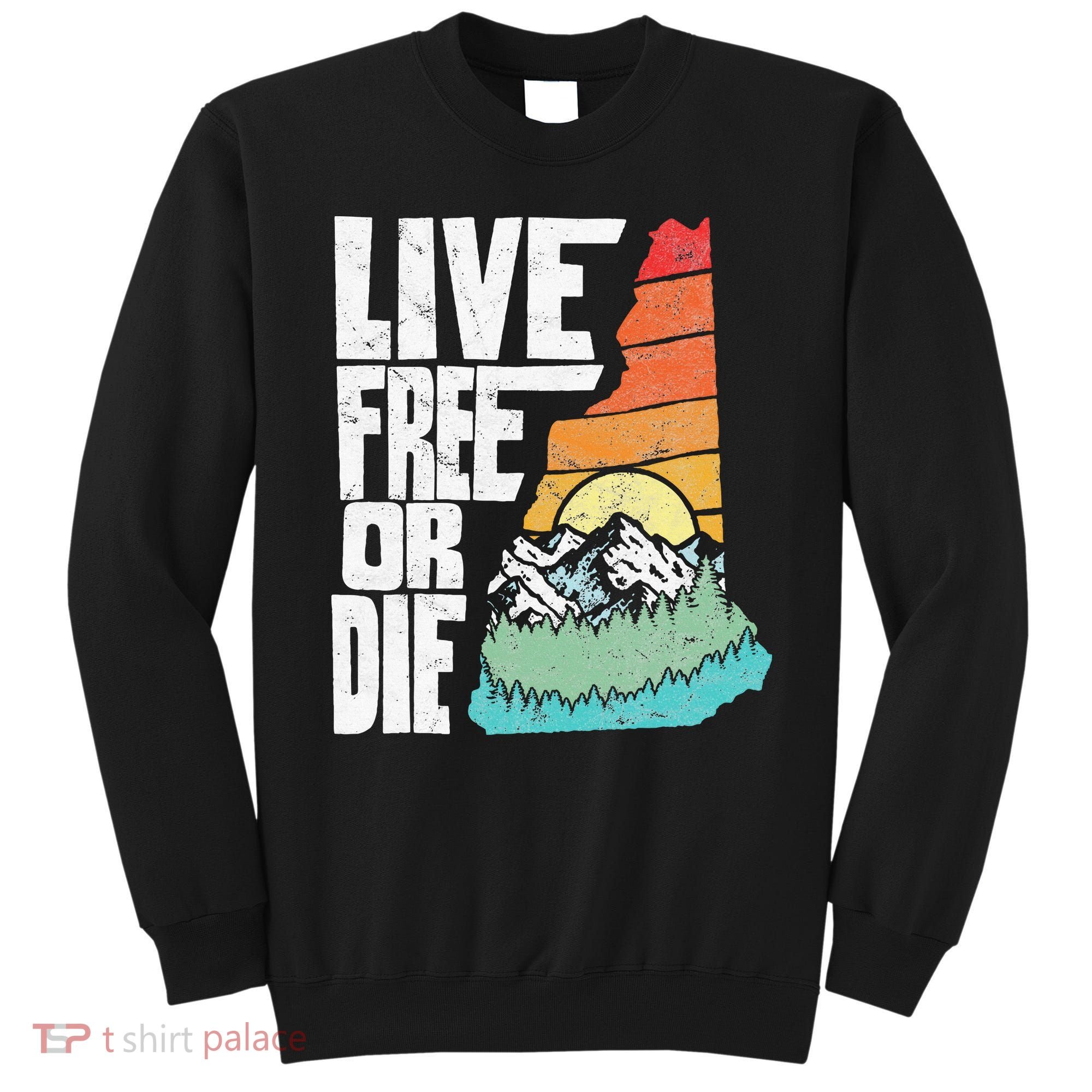 Live Free Or Die Retro New Hampshire Nature Graphic Sweatshirt