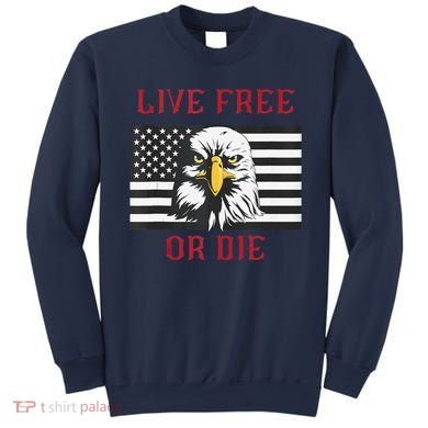 Live Free Or Die Bald Eagle American Flag Sweatshirt