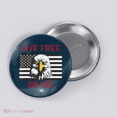 Live Free Or Die Bald Eagle American Flag Button