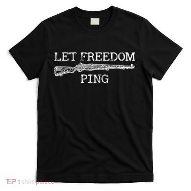Let Freedom Ping T-Shirt