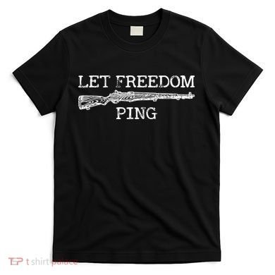Let Freedom Ping Quote T-Shirt