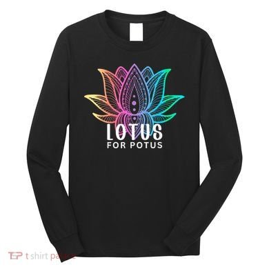 Lotus For Potus Kamala Harris Support Design Election 2024 Long Sleeve Shirt