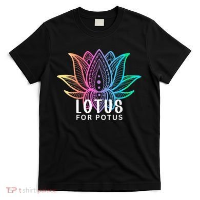 Lotus For Potus Kamala Harris Support Design Election 2024 T-Shirt