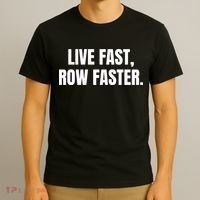 Live Fast, Row Faster Rowing Crew Team T-Shirt thumb 3