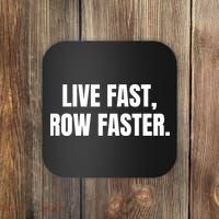 Live Fast, Row Faster Rowing Crew Team Coaster thumb 0