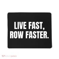 Live Fast, Row Faster Rowing Crew Team Mousepad thumb 0