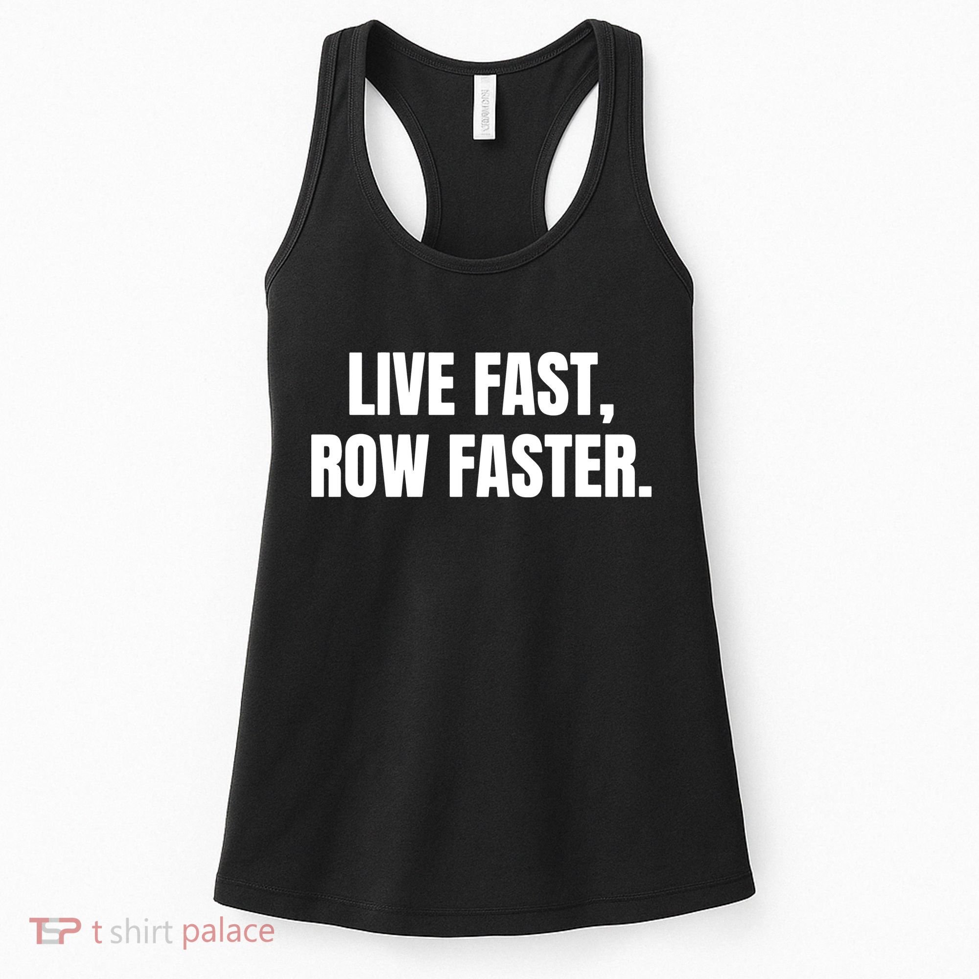 Live Fast, Row Faster Rowing Crew Team Women's Tank Top