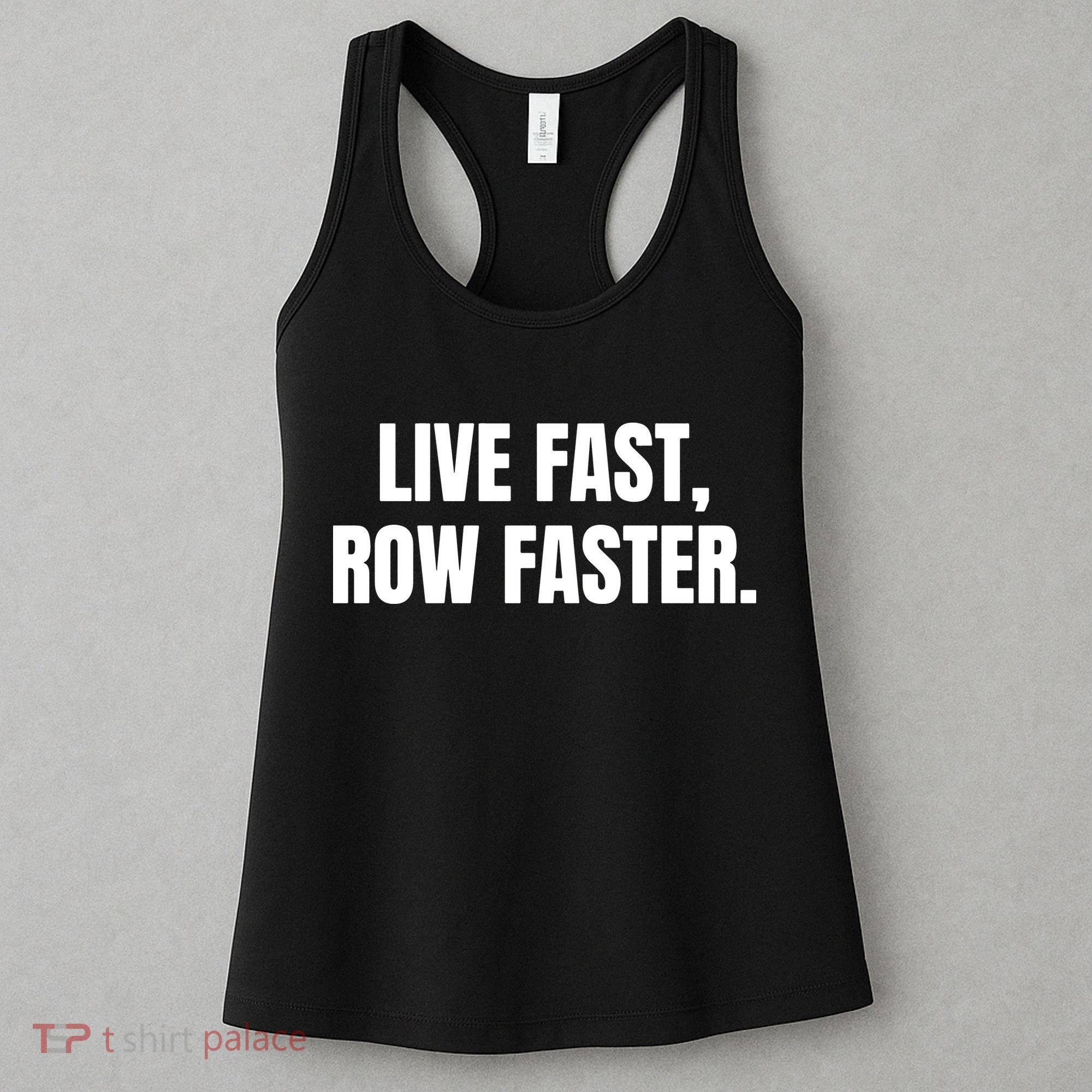 Live Fast, Row Faster Rowing Crew Team Women's Tank Top
