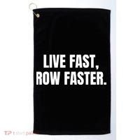 Live Fast, Row Faster Rowing Crew Team Golf Towel thumb 0