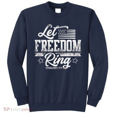 Let Freedom Ring Established 1776 Sweatshirt