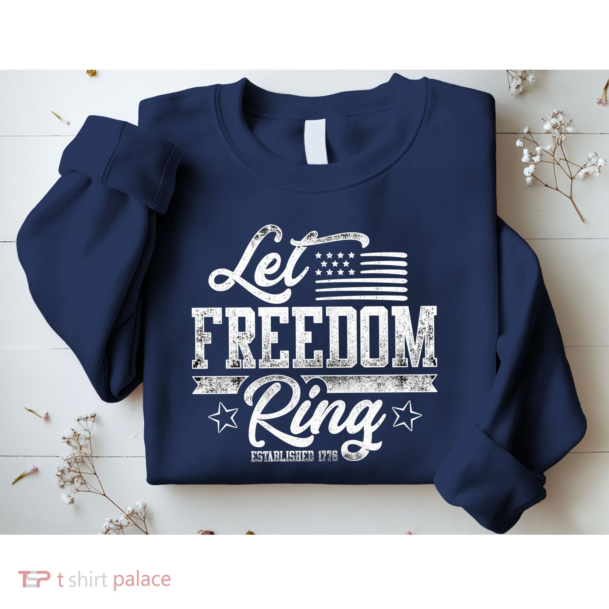 Let Freedom Ring Established 1776 Sweatshirt