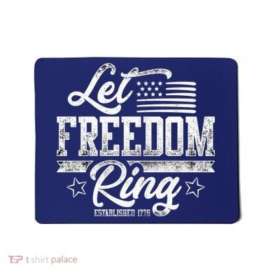 Let Freedom Ring Established 1776 Mousepad