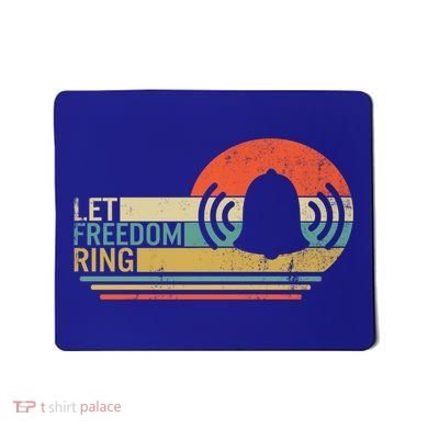 Let Freedom Ring Martin Luther King Mlk Day Independence Day Cute Gift Mousepad