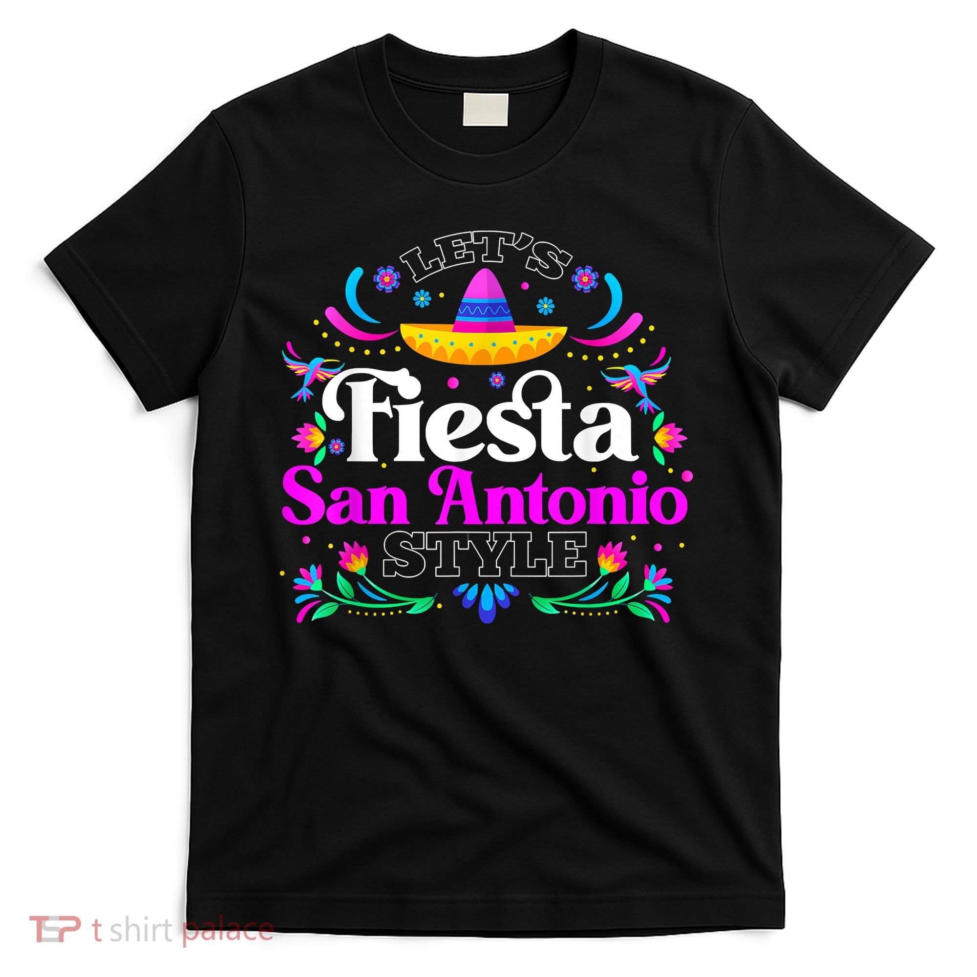 Let's Fiesta San Antonio Style Party Happy Cinco De Mayo T-Shirt