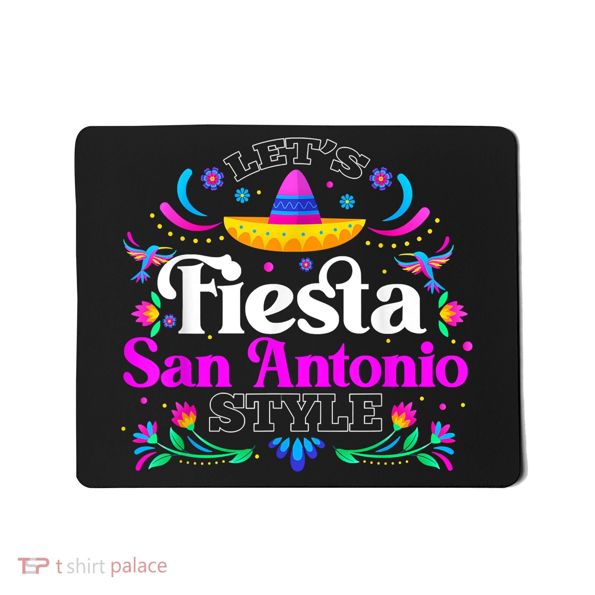Let's Fiesta San Antonio Style Party Happy Cinco De Mayo Mousepad