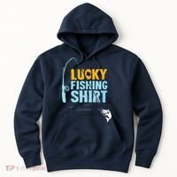 Lucky Fishing Shirts For A Fisherman Hoodie thumb 0