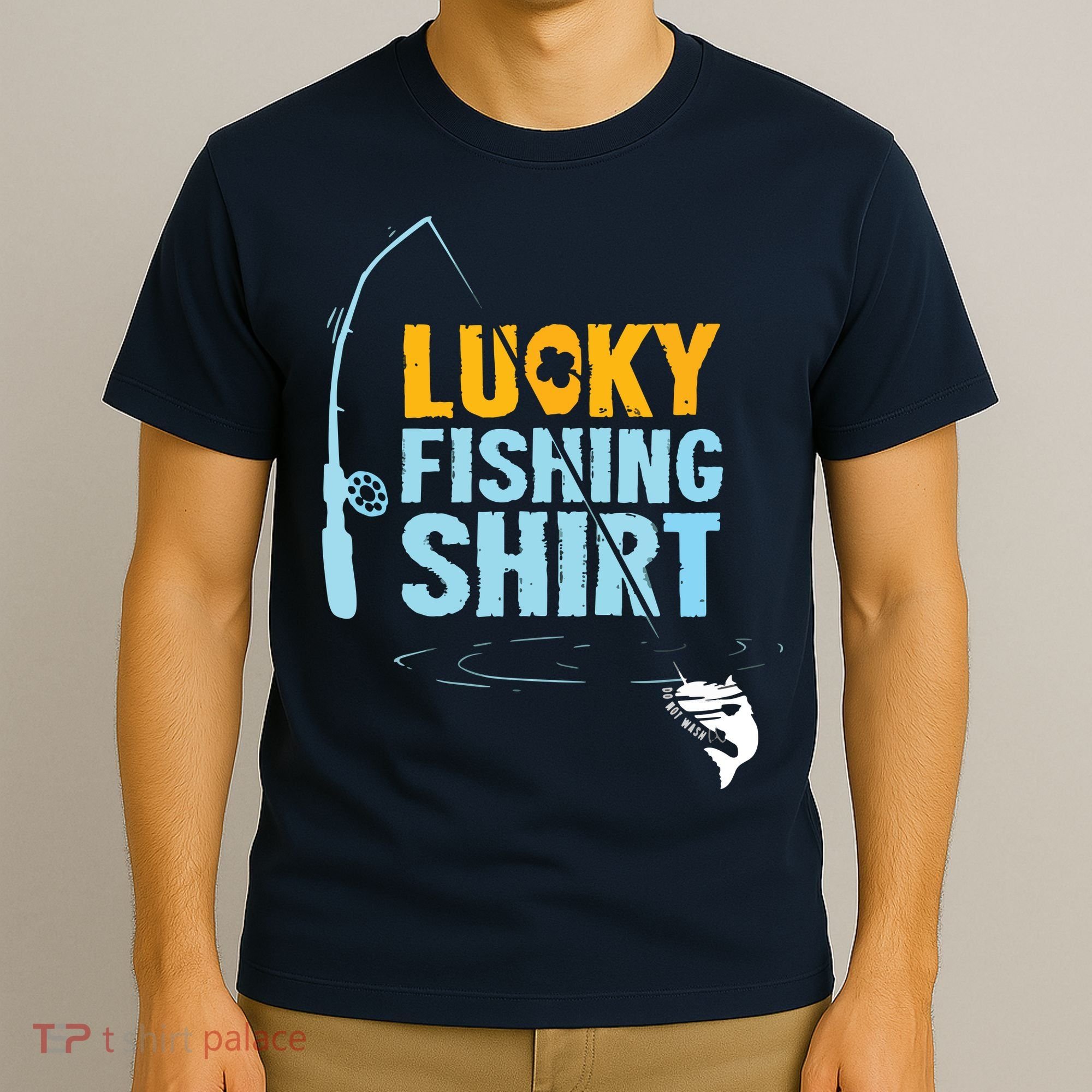 Lucky Fishing Shirts For A Fisherman T-Shirt