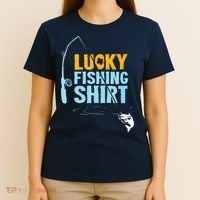 Lucky Fishing Shirts For A Fisherman T-Shirt thumb 4