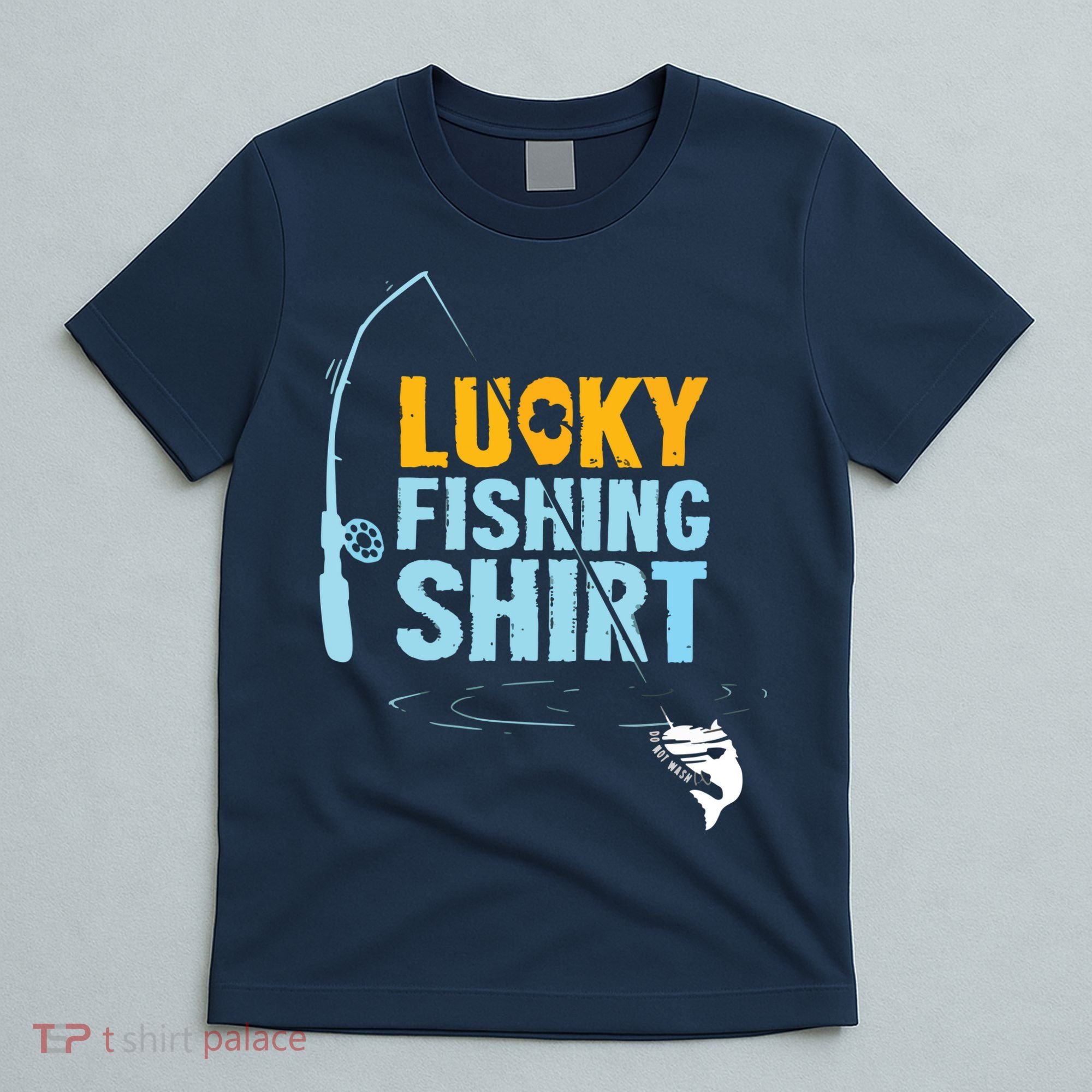 Lucky Fishing Shirts For A Fisherman T-Shirt