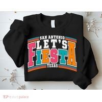 Lets Fiesta San Antonio Texas Mexican Party Sweatshirt thumb 2