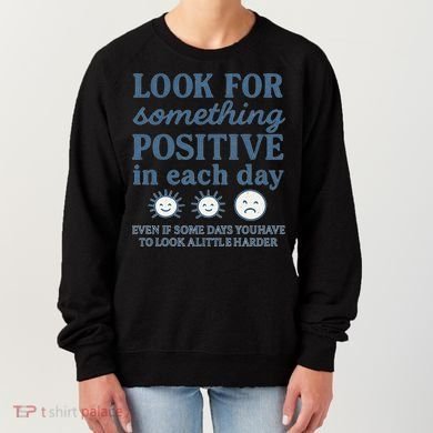 Look for Something Positive in Each Day Women's Sweatshirt