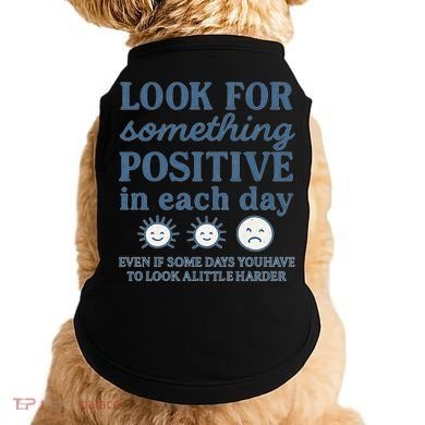 Look for Something Positive in Each Day Doggie Tank