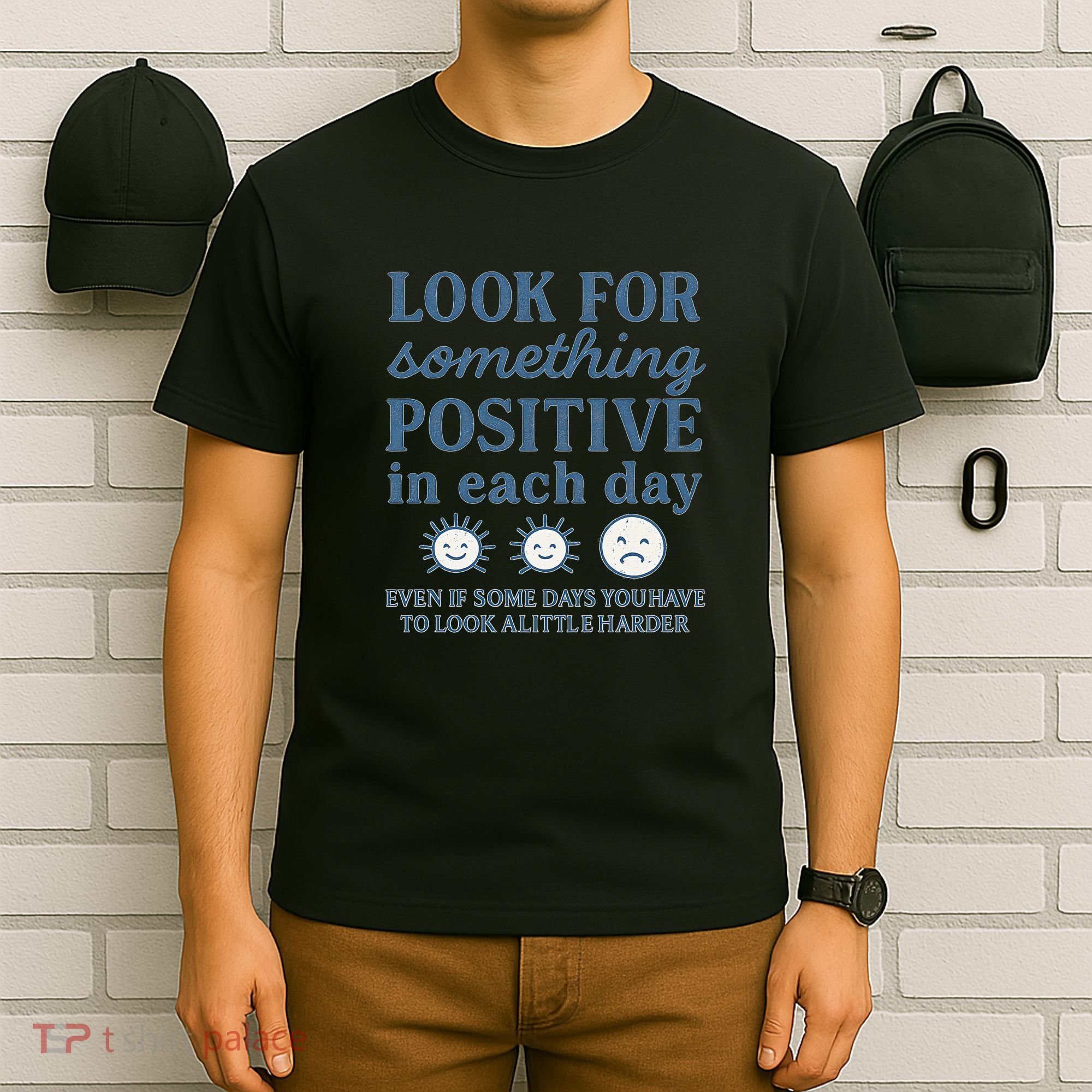 Look for Something Positive in Each Day T-Shirt