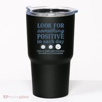 Look for Something Positive in Each Day Tumbler thumb 0