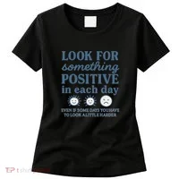 Look for Something Positive in Each Day Women's T-Shirt thumb 0